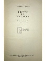 Thomas Mann - Lotte la Weimar (Editia: 1964) foto
