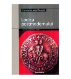Constantin Virgil Negoita - Logica postmodernului - 121361