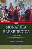 Monarhia Habsburgica (1848-1918), vol. 4. Problema confesionala - 2022 - Rudolf Graf (coord.) (B334)