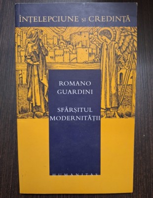 SFARSITUL MODERNITATII - ROMANO GUARDINI foto