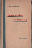 Barbu Danciulescu - Intre umbra si lumina (editie princeps), 1937, Alta editura