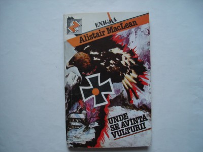 Unde se avanta vulturii - Alistair MacLean foto