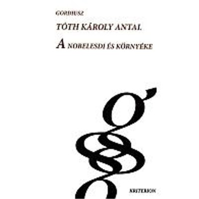 A Nobelesdi &amp;eacute;s k&amp;ouml;rny&amp;eacute;ke - T&amp;oacute;th K&amp;aacute;roly Antal foto