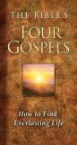 The Bible&#039;s Four Gospels: How to Find Everlasting Life