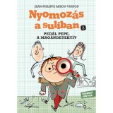 Ped&aacute;l Pepe, a mag&aacute;ndetekt&iacute;v - Nyomoz&aacute;s a suliban 3. - Jean-Philippe Arrou-Vignod