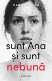 Sunt Ana si sunt nebuna - Oana Nicolau