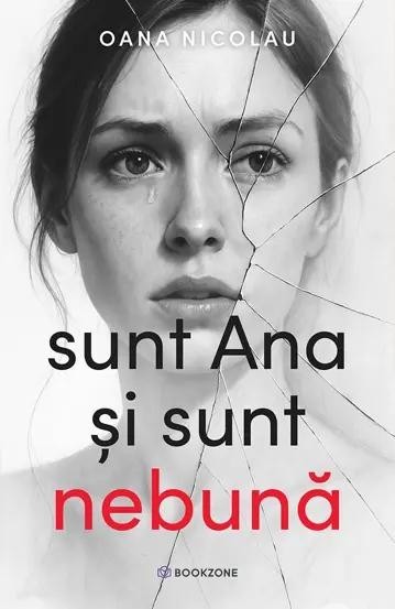 Sunt Ana si sunt nebuna - Oana Nicolau