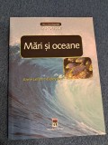 Mari și oceane mica enciclopedie Larousse