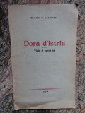 Claudia Zaharia / VIATA SI OPERA LUI DORA d`ISTRIA - editie 1932