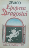 Epopeea Dragostei - Michel Zevaco