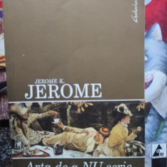 Jerome K. Jerome - Arta de a NU scrie un roman (2006)