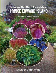 Native and Non-Native Perennials for Prince Edward Island: A Pictorial Library Volume 2