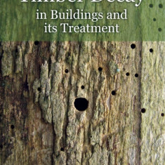 Timber Decay in Buildings and Its Treatment