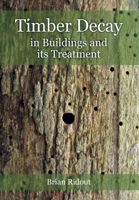 Timber Decay in Buildings and Its Treatment