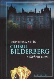 CLUBUL BILDERBERG - STAPANII LUMII-CRISTINA MARTIN-353212