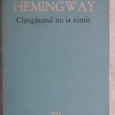 Ernest Hemingway - Castigatorul / Cistigatorul nu ia nimic (nuvele)