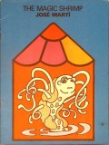 The Magic Shrimp, Jose Marti, Carte Povesti copii, Engleza, Coperta Brosata, Buna, 1984