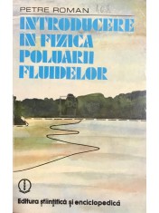 Petre Roman - Introducere in fizica poluarii fluidelor (Editia: 1980) foto