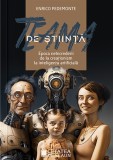 Teama de știință. Epoca ne&icirc;ncrederii de la creaționism la inteligența artificială - Editura Cetatea de Scaun