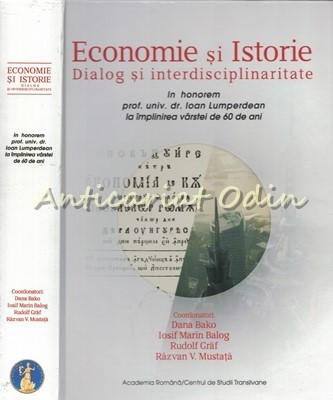 Economie Si Istorie - Dana Bako, Iosif Marin Balog, Rudolf Graf foto