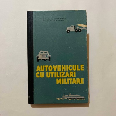 Horea Morariu - Autovehicule cu utilizari militare foto