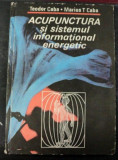 ACUPUNCTURA SI SISTEMUL INFORMATIONAL ENERGETIC de TEODOR CABA-MARIUS 1986 *COTOR INTARIT CU SCOCI