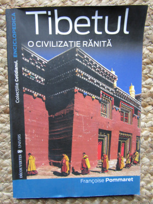 Francoise Pommaret - Tibetul. O civilizatie ranita foto