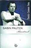 Sabin Pautza Maestrul - Daniela Caraman Fotea
