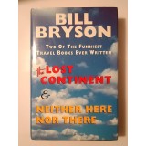 Bill Bryson - The Lost Continent: Travels in Small Town America &amp; Neither Here Nor There: in Europe
