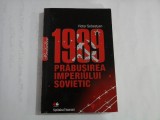 1989 PRABUSIREA IMPERIULUI SOVIETIC - Victor SEBESTYEN