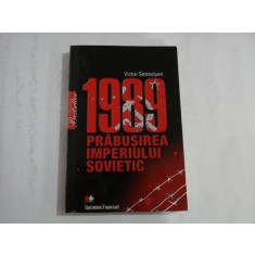 1989 PRABUSIREA IMPERIULUI SOVIETIC - Victor SEBESTYEN
