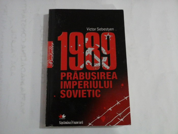 1989 PRABUSIREA IMPERIULUI SOVIETIC - Victor SEBESTYEN