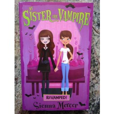 My Sister the Vampire REVAMPED ! - Sienna Mercer