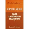 Radu Tudoran - Casa domnului Alcibiade ( SFARSIT DE MILENIU # 1 )