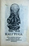 Kali Yuga: Epoca Decaderii Spirituale - Profetii Orientale si Occidentale (Ezoterism, Spiritualitate) 1998