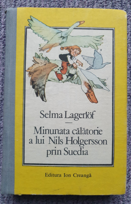 Minunata calatorie a lui Nils Holgersson prin Suedia, Selma Lagerlof, 1990, 509p