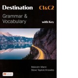 Destination C1 and C2 : Grammar and Vocabulary (with Answer Key) (Suitable for the updated CAE exam) - Steve Taylore-Knowles, Malcolm Mann