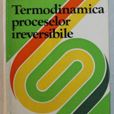 TERMODINAMICA PROCESELOR IREVERSIBILE de RODICA VILCU si A . DOBRESCU , 1982