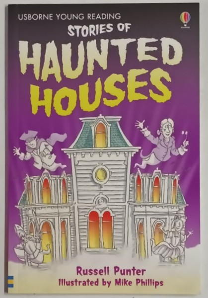STORIES OF HAUNTED HOUSES , illustrated by MIKE PHILLIPS , text by RUSSELL PUNTER , 2006