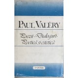 Paul Valery - Poezii. Dialoguri. Poetica si estetica (Editia: 1989)