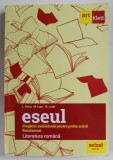 ESEUL , PREGATIRE INDIVIDUALA PENTRU PROBA SCRISA , BACALAUREAT , LITERATURA ROMANA de L. PAICU ...M. LAZAR , 2018