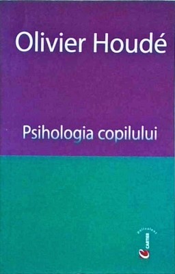 Olivier Houde - Psihologia copilului foto