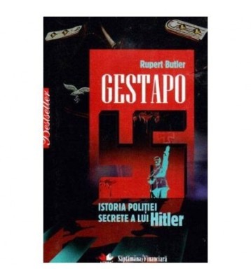 Rupert Butler - Gestapo. Istoria politiei secrete a lui Hitler - foto