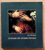 Crimele din strada Cerului. Ilustratii de Mihai Vasile. Editura Libertas, 2013 - Ion Stratan