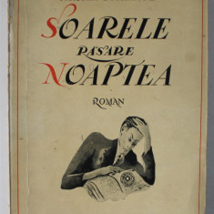 SOARELE RASARE NOAPTEA , roman de MIRCEA STREINUL , 1943