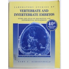LABORATORY STUDIES OF VERTEBRATE AND INVERTEBRATE EMBRYOS, SEVENTH EDITION by GARY C. SCHOENWOLF, 1995