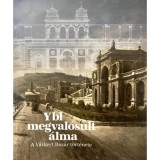 Ybl megval&oacute;sult &aacute;lma - A V&aacute;rkert Baz&aacute;r t&ouml;rt&eacute;nete - Szentp&aacute;ly-Juh&aacute;sz Mikl&oacute;s