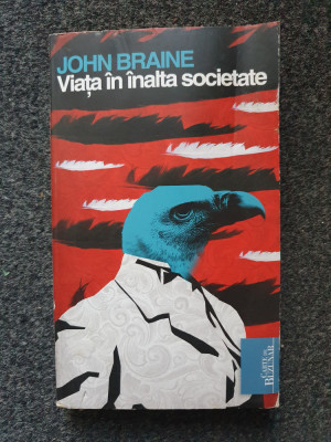 VIATA IN INALTA SOCIETATE - John Braine foto