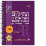 Legea nr. 51/1995 pentru organizarea si exercitarea profesiei de avocat si legislatie conexa: 2025 (Publicata cu avizul U.N.B.R.) Legislatia profesiei