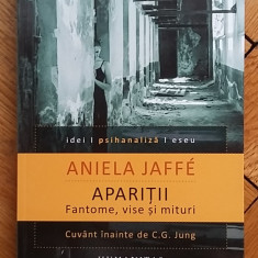 Aniela Jaffe - Aparitii. Fantome, vise si mituri Carl Jung psihanaliza ocultism